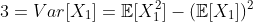 3=Var[X_1]=\mathbb{E}[X_1^2]-(\mathbb{E}[X_1])^2