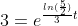 3=e^{\frac{ln(\frac{5}{2})}{3}t}
