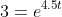 3=e^{4.5t}