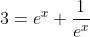 3=e^x+\frac{1}{e^x}