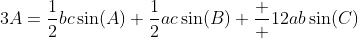 3A=\frac{1}{2}bc\sin(A)+\frac{1}{2}ac\sin(B)+\frac  {1}{2}ab\sin(C)