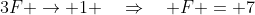 3F \to 1 \quad\Rightarrow\quad F = 7