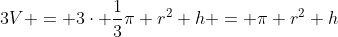 3V = 3\cdot \frac{1}{3}\pi r^2 h = \pi r^2 h