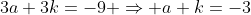 3a+3k=-9 \Rightarrow a+k=-3