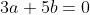 3a+5b=0~\&~(-3b+5a)=1