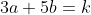 3a+5b=k