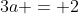 3a = 2