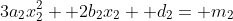 3a_2x_2^2+ 2b_2x_2+ d_2= m_2