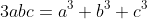3abc=a^3+b^3+c^3