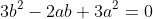 3b^2-2ab+3a^2=0