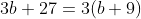 3b+27=3(b+9)