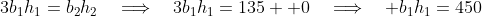3b_1h_1=b_2h_2\quad\Longrightarrow\quad3b_1h_1=135  0\quad\Longrightarrow\quad b_1h_1=450