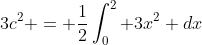 3c^2 = \frac{1}{2}\int_0^2 3x^2 dx