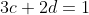 3c+2d=1