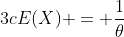 3cE(X) = \frac{1}{\theta}