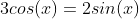 3cos(x)=2sin(x)