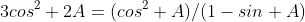 3cos^2 2A=(cos^2 A)/(1-sin A)