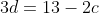 3d=13-2c