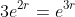3e^{2r}=e^{3r}