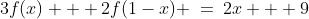 3f(x) + 2f(1-x) \:=\:2x + 9