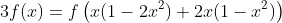 3f(x)=f\left(x(1-2x^2)+2x(1-x^2)\right)