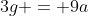 3g = 9a