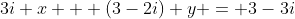 3i x + (3-2i) y = 3-3i