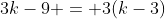 3k-9 = 3(k-3)