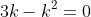 3k-k^2=0