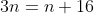 3n=n+16