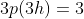 3p(3h)=3