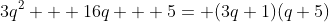 3q^2 + 16q + 5= (3q+1)(q+5)