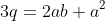 3q=2ab+a^2