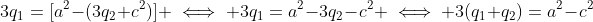 3q_1=[a^2-(3q_2+c^2)] \iff 3q_1=a^2-3q_2-c^2 \iff 3(q_1+q_2)=a^2-c^2