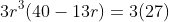 3r^3(40-13r)=3(27)