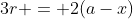 3r = 2(a-x)
