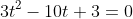 3t^2-10t+3=0