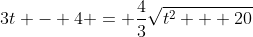 3t - 4 = \frac{4}{3}\sqrt{t^2 + 20}