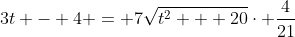 3t - 4 = 7\sqrt{t^2 + 20}\cdot \frac{4}{21}