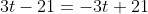 3t-21=-3t+21