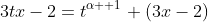 3tx-2=t^{\alpha +1} (3x-2)