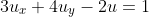 3u_x+4u_y-2u=1