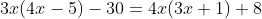 3x(4x-5)-30=4x(3x+1)+8