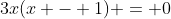 3x(x - 1) = 0