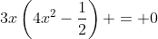 3x\left(4x^2-\frac12\right) = 0