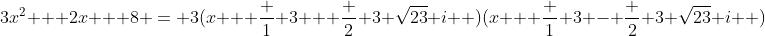 3x^2 + 2x + 8 = 3(x + \frac 1 3 + \frac 2 3 \sqrt{23} i  )(x + \frac 1 3 - \frac 2 3 \sqrt{23} i  )