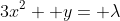 3x^2+ y= \lambda