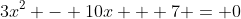 3x^2 - 10x + 7 = 0