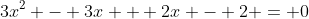 3x^2 - 3x + 2x - 2 = 0