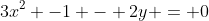 3x^2 -1 - 2y = 0